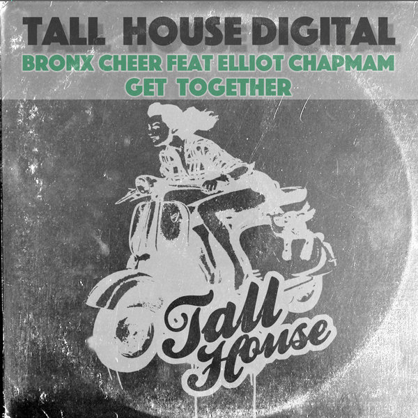 Bronx Cheer, Elliot Chapman - Get Together [THD285]